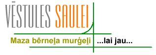 Vēstules Saulei -- maza bērneļa murģeļi -- ...lai jau...